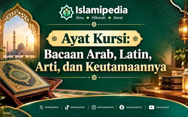 Ayat Kursi Bacaan Arab, Latin, Arti, dan Keutamaannya
