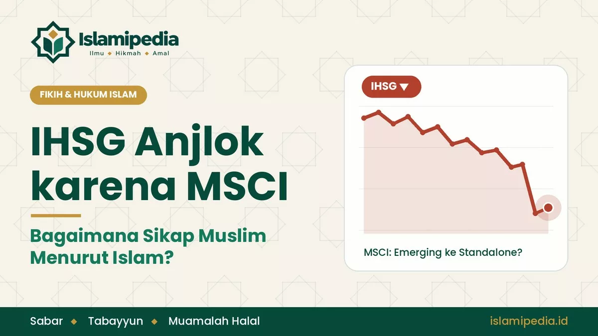 IHSG Anjlok karena MSCI Sikap Muslim Menurut Islam
