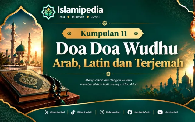 Kumpulan 11 Doa Doa Wudhu Arab, Latin dan Terjemah