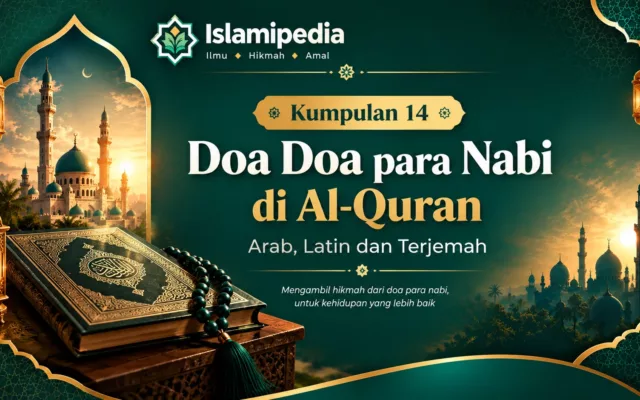 Kumpulan 14 Doa Doa para Nabi di Al Quran Arab, Latin dan Terjemah