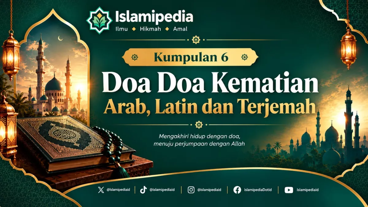 Kumpulan 6 Doa Doa Kematian Arab, Latin dan Terjemah