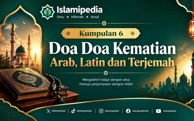 Kumpulan 6 Doa Doa Kematian Arab, Latin dan Terjemah