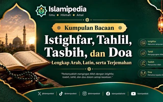 Kumpulan Bacaan Istighfar, Tahlil, Tasbih, dan Doa Lengkap Arab, Latin, serta Terjemahan