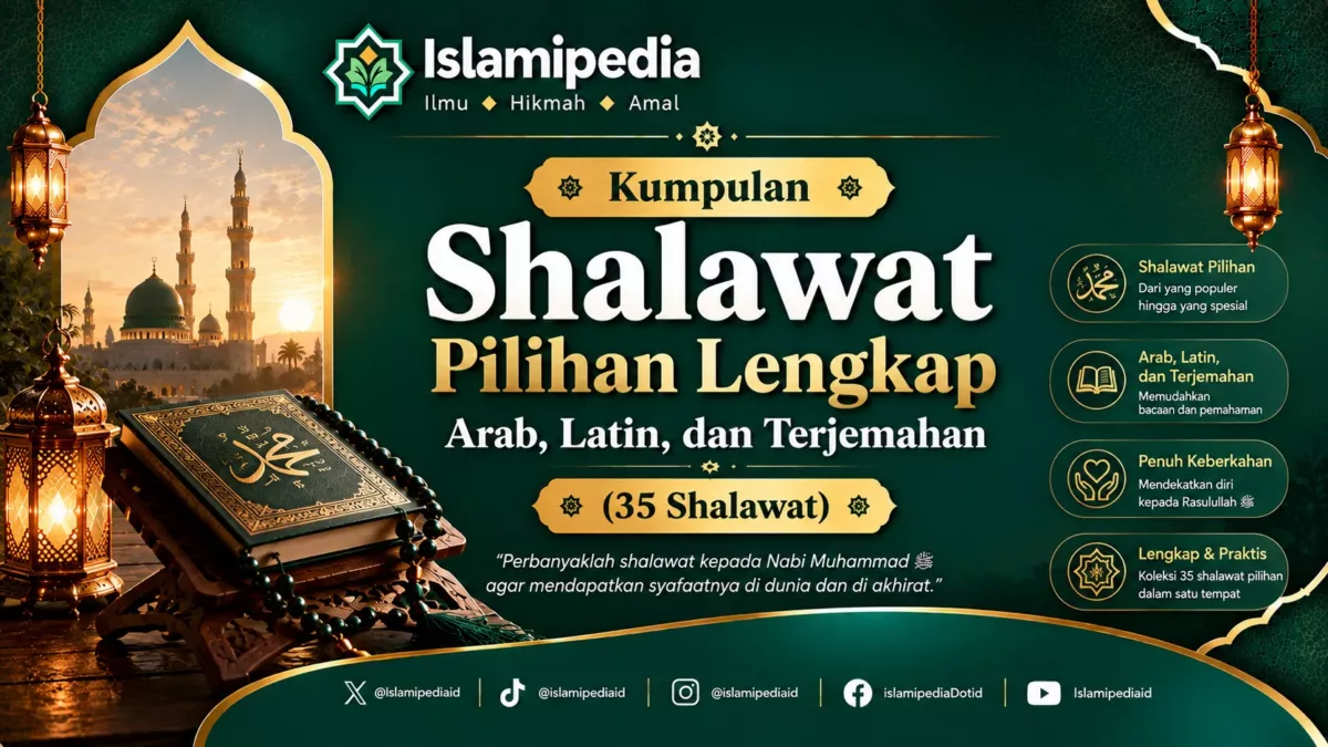 Kumpulan Shalawat Pilihan Lengkap Arab, Latin, dan Terjemahan 35 Shalawat