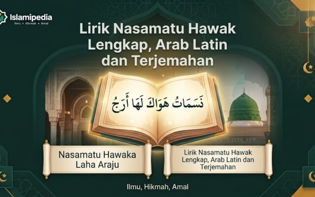 Lirik Nasamatu Hawak Lengkap,Arab Latin dan Terjemahan