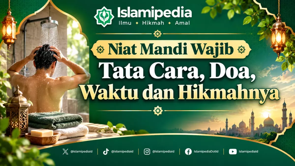 Niat Mandi Wajib, Tata Cara, Doa, Waktu dan Hikmahnya