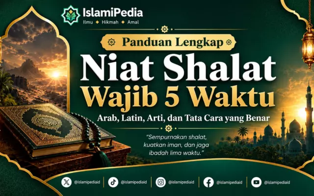 Niat Shalat Wajib 5 Waktu Bacaan Arab, Latin, Arti, Urutan, dan Tata Cara yang Benar