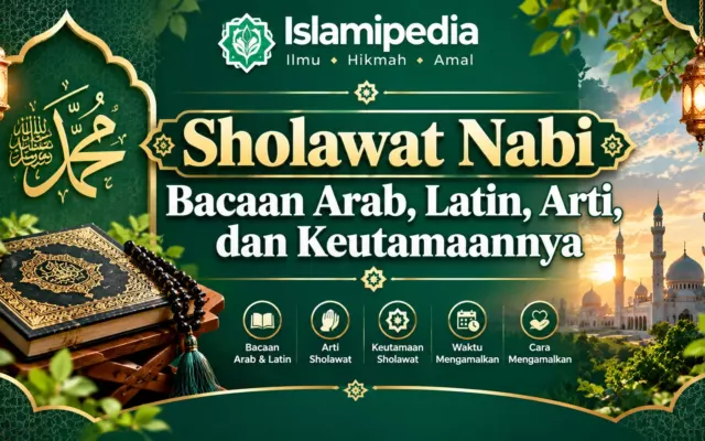 Sholawat Nabi Bacaan Arab, Latin, Arti dan Keutamaannya