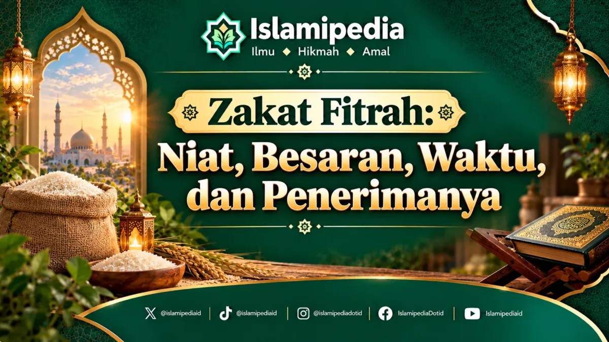 Zakat Fitrah Niat, Besaran, Waktu, dan Penerimanya