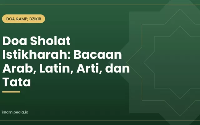 Doa Sholat Istikharah: Bacaan Arab, Latin, Arti, dan Tata