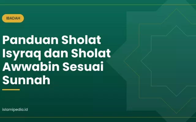 Panduan Sholat Isyraq dan Sholat Awwabin Sesuai Sunnah