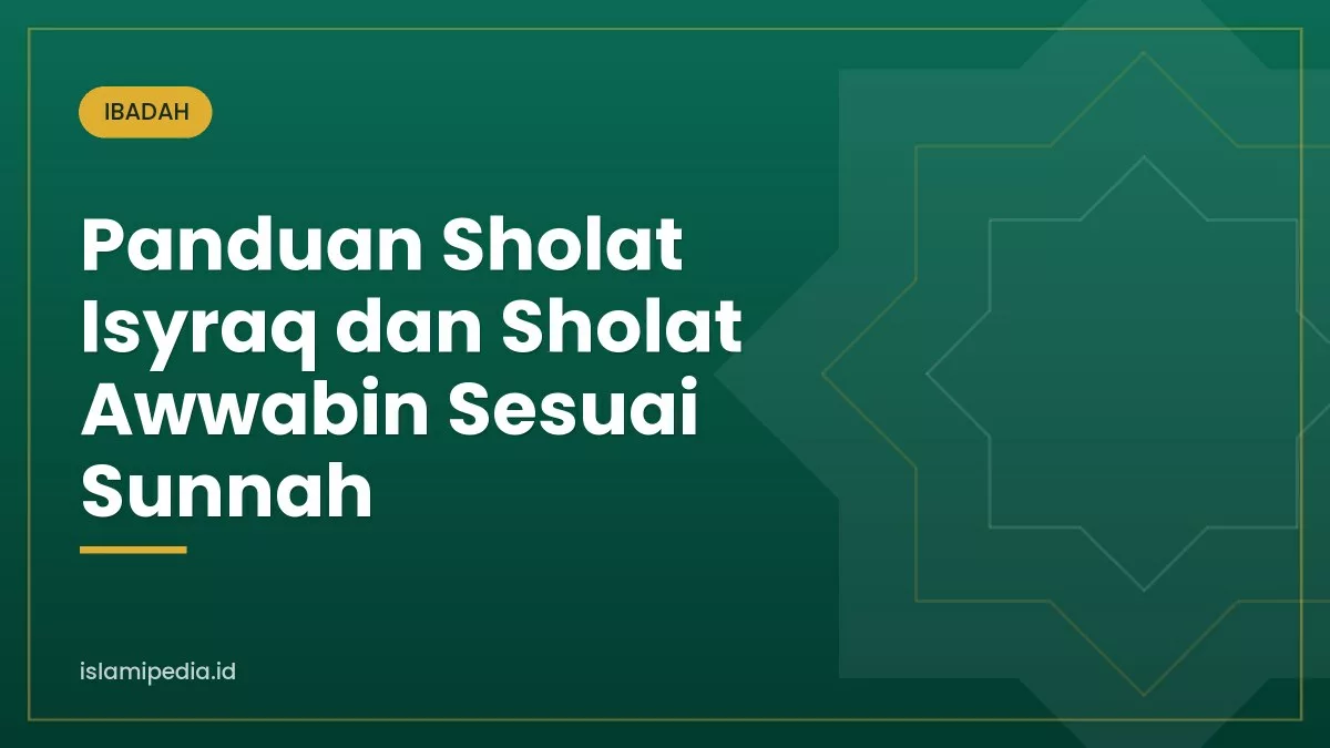 Panduan Sholat Isyraq dan Sholat Awwabin Sesuai Sunnah