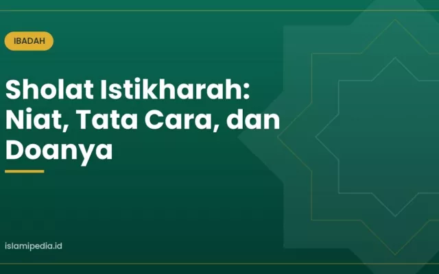 Sholat Istikharah: Niat, Tata Cara, dan Doanya