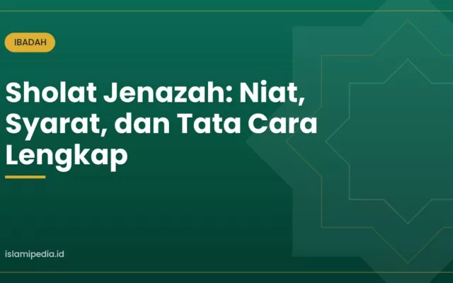 Sholat Jenazah: Niat, Syarat, dan Tata Cara Lengkap